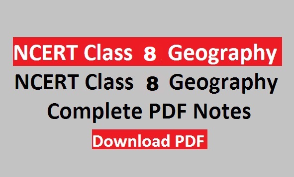 NCERT Class 8 Geography PDF in Hindi and English