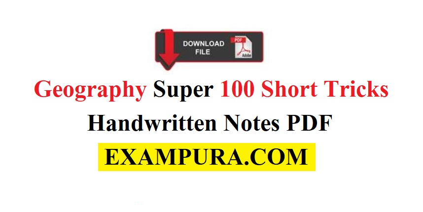 Geography Super 100 Short Tricks Handwritten Notes PDF