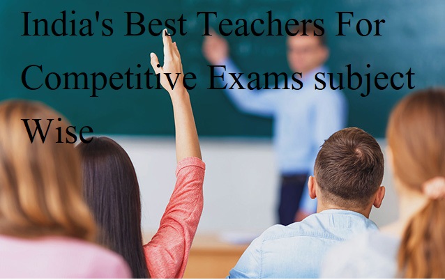India's Best Teachers For Competitive Exams subject Wise